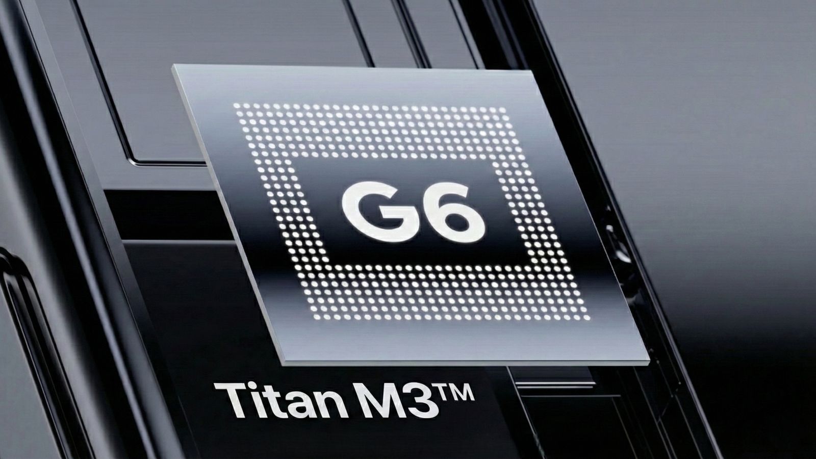 Google Tensor G6 with Titan M3 below