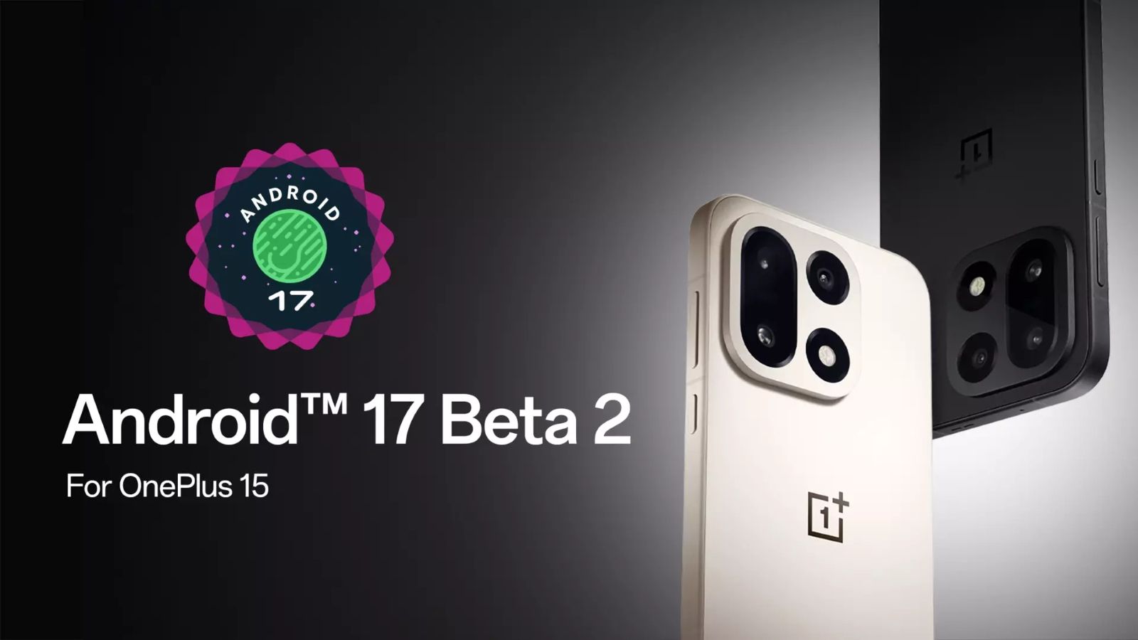OnePlus 15 Gets Android 17 Beta 2 Update but Proceed with Caution thumbnail