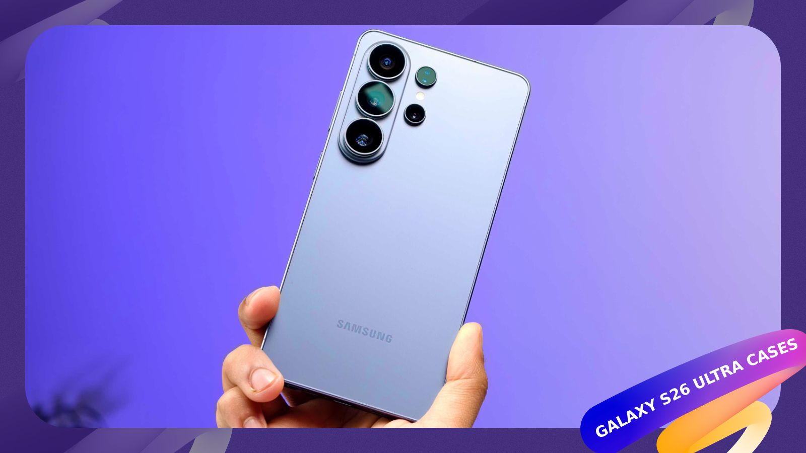 Samsung Galaxy S26 Ultra Cases: Here Are Our Best Picks