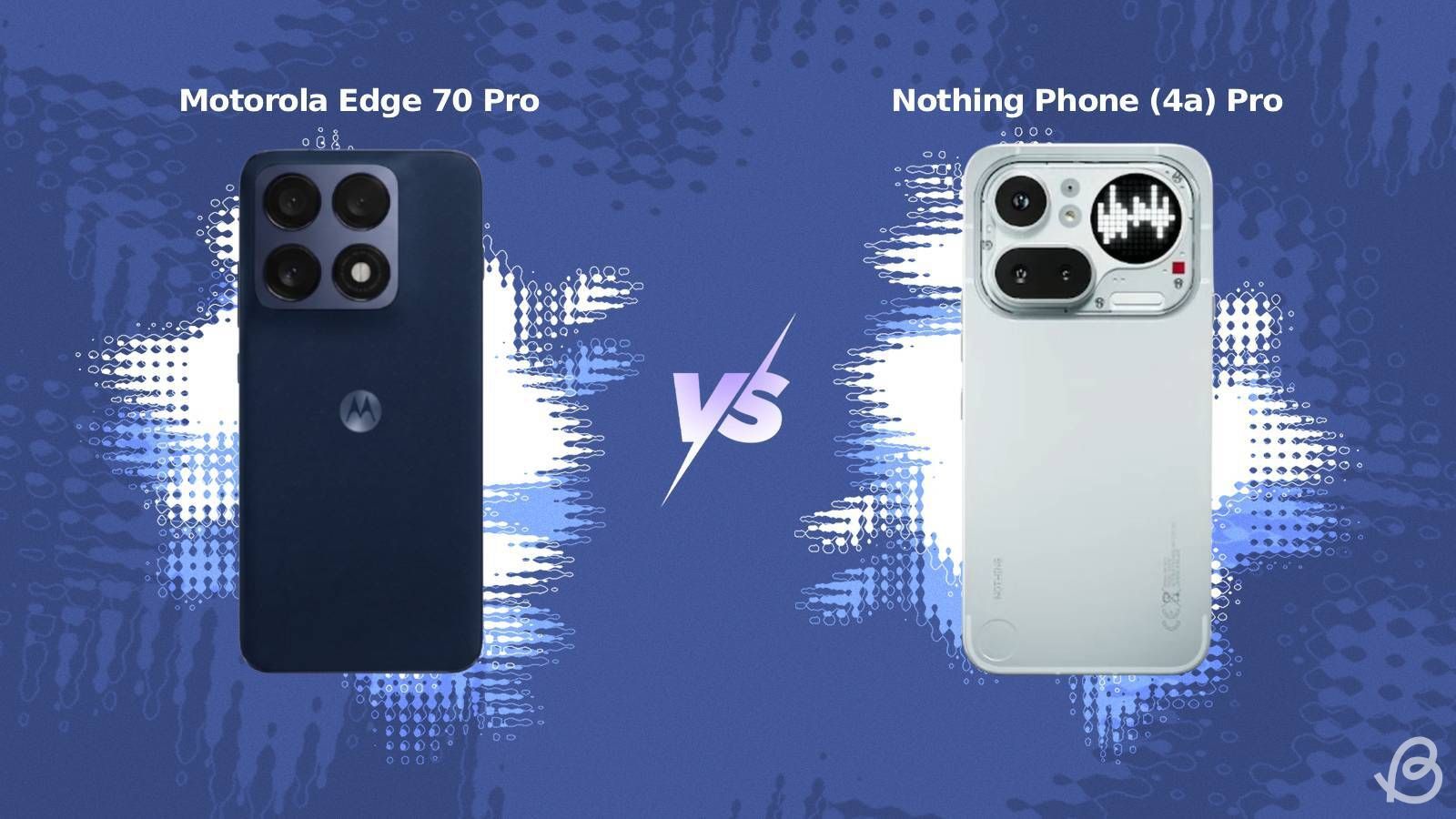 Motorola Edge 70 Pro vs Nothing Phone (4a) Pro Comparison: Which Phone to Buy?