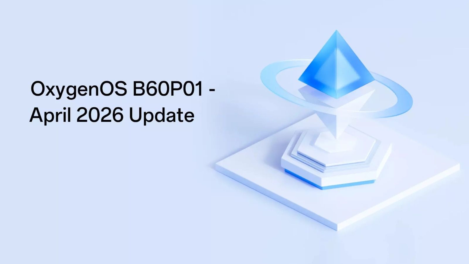 OnePlus Rolls out OxygenOS B60P01 Update to Multiple Phones with Stability Fixes OnePlus Rolls out OxygenOS B60P01 Update to Multiple Phones with Stability Fixes