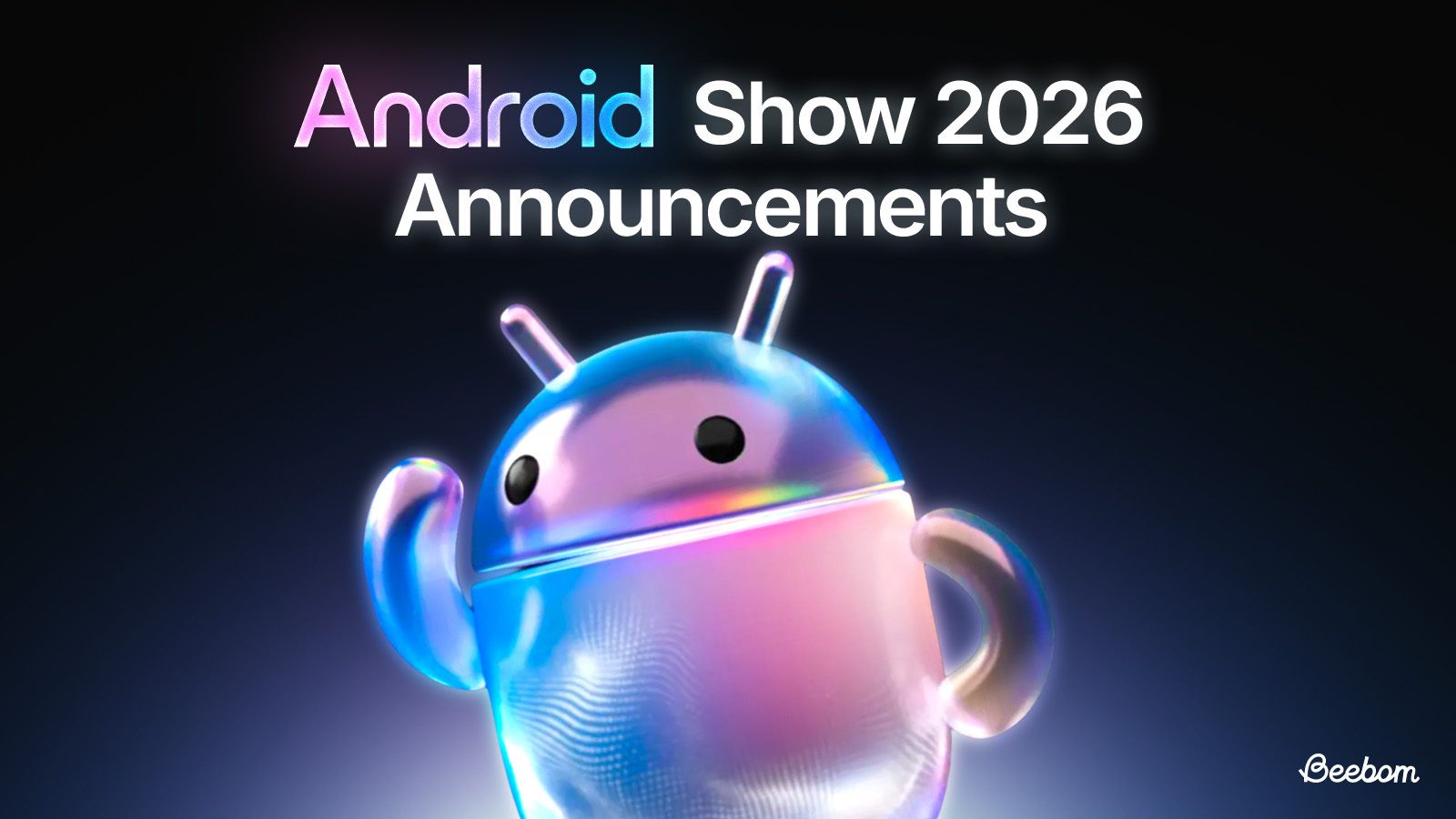 5 Biggest Announcements from The Android Show I/O Edition 2026 thumbnail