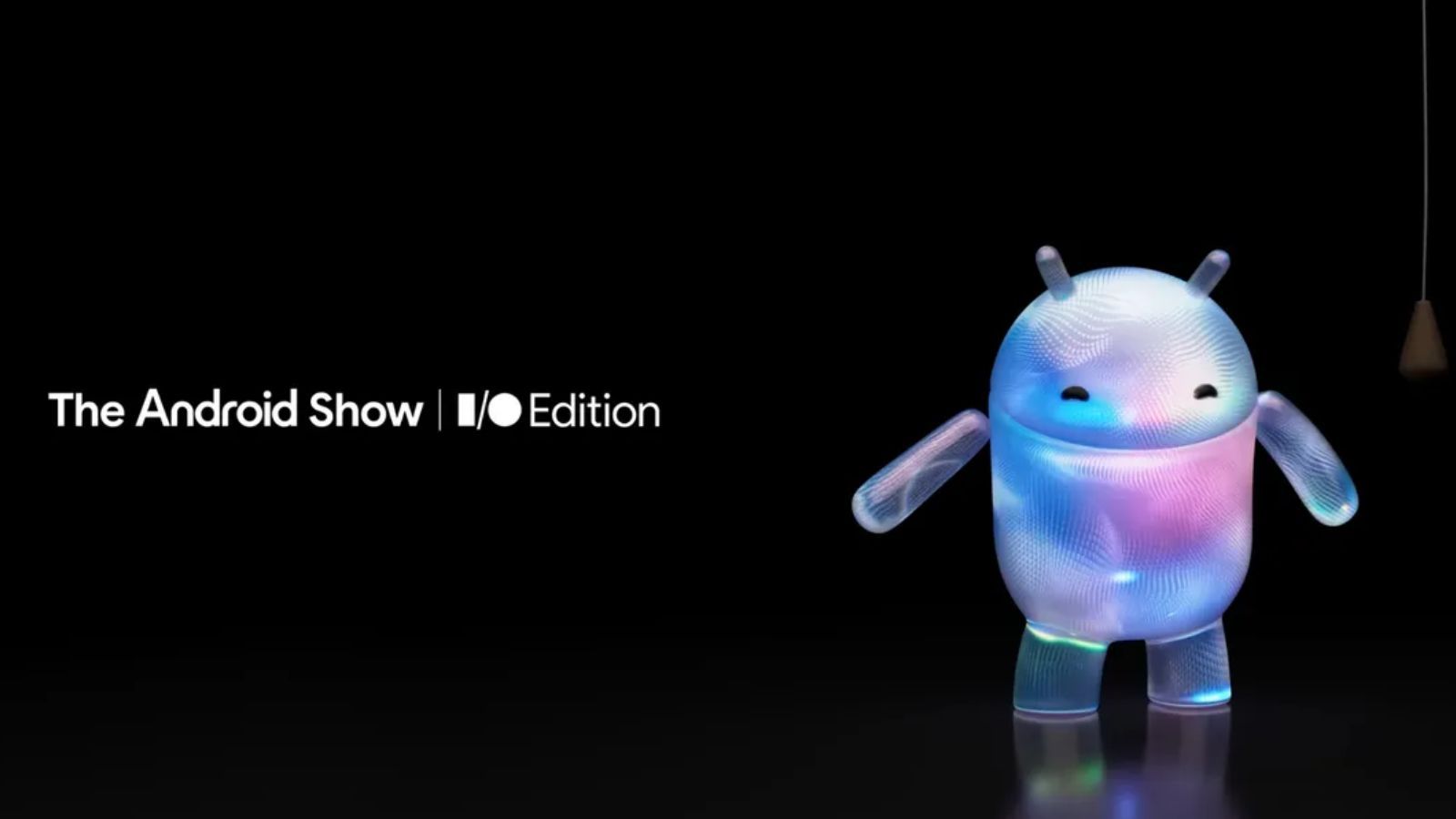 How to Watch The Android Show: Google I/O Edition 2026 Live thumbnail