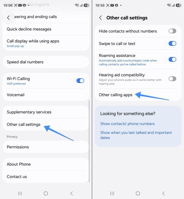 Go to Other call settings and select Other calling apps Go to Other call settings and select Other calling apps