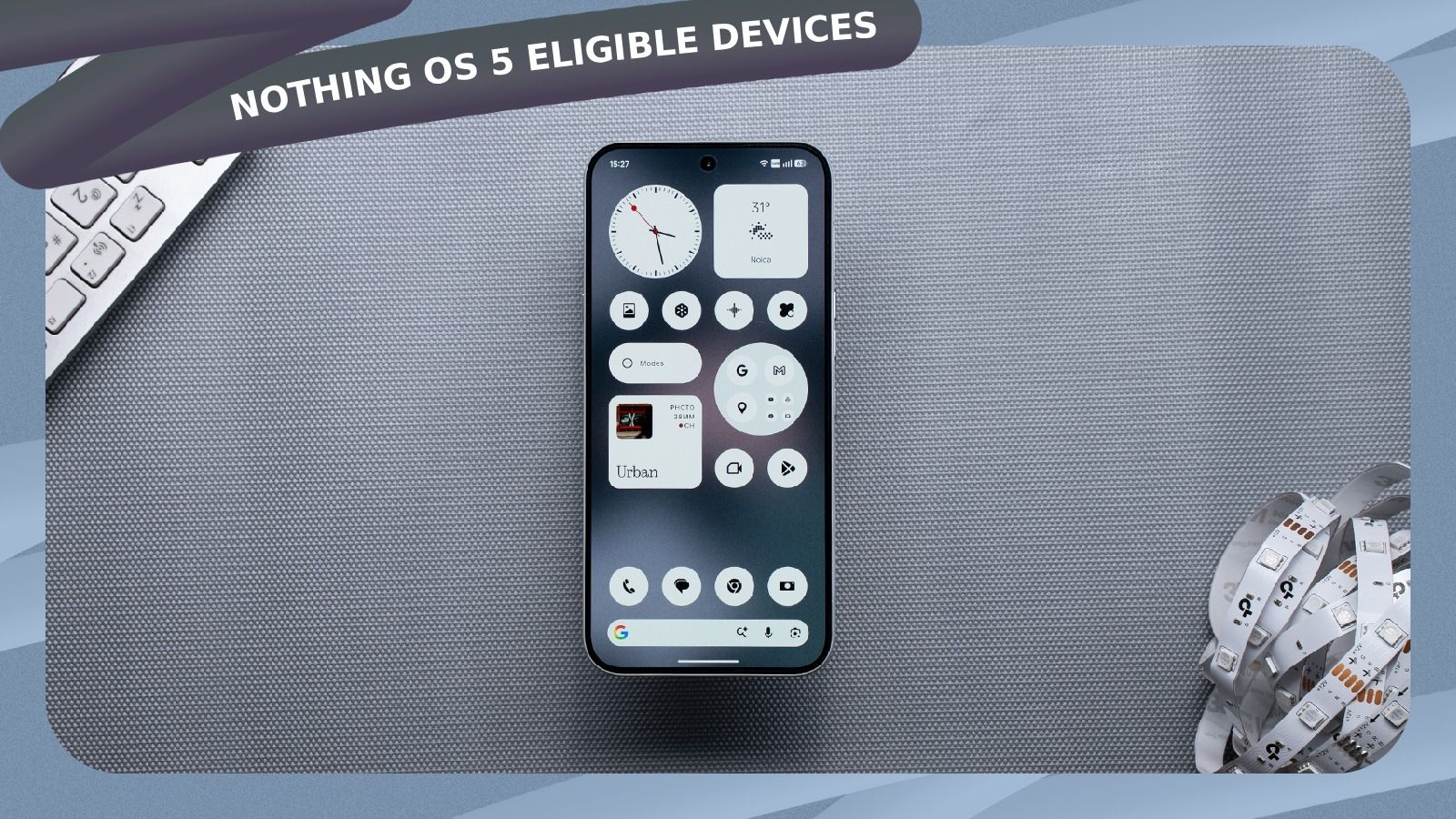 Nothing OS 5.0 Eligible Devices: List of Every Nothing Phone to Get the Latest Update