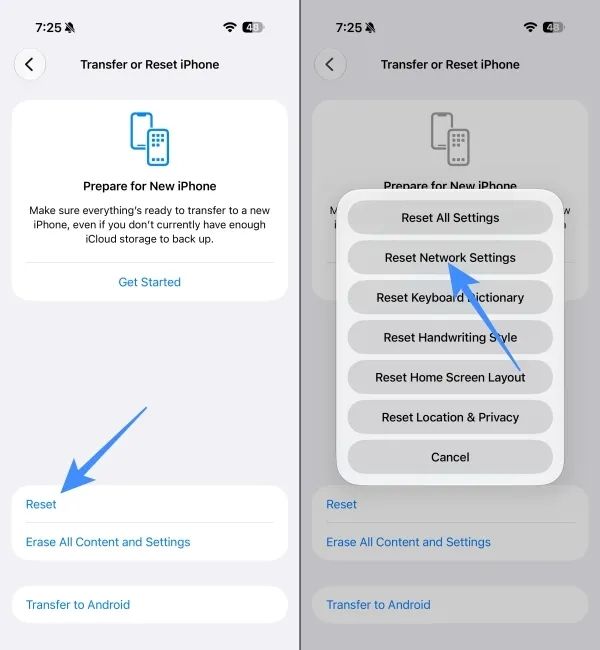 Oen Reset option and select Reset Network Settings Oen Reset option and select Reset Network Settings