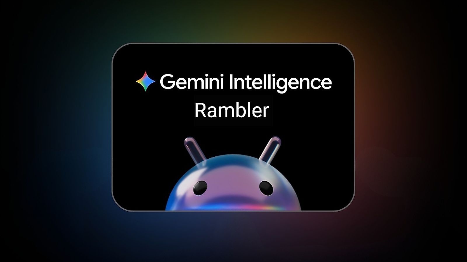 Google Pixel 11 Series Brings Rambler to Gboard, Making Voice Typing Easier thumbnail Google Pixel 11 Series Brings Rambler to Gboard, Making Voice Typing Easier thumbnail