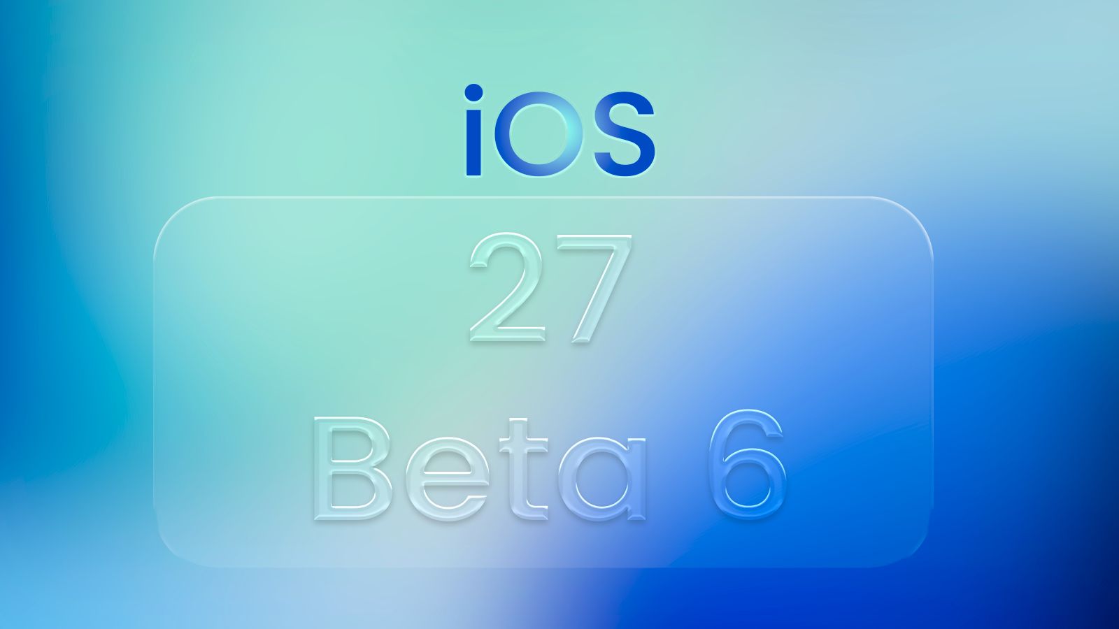 iOS 27 developer beta 6 update banner image