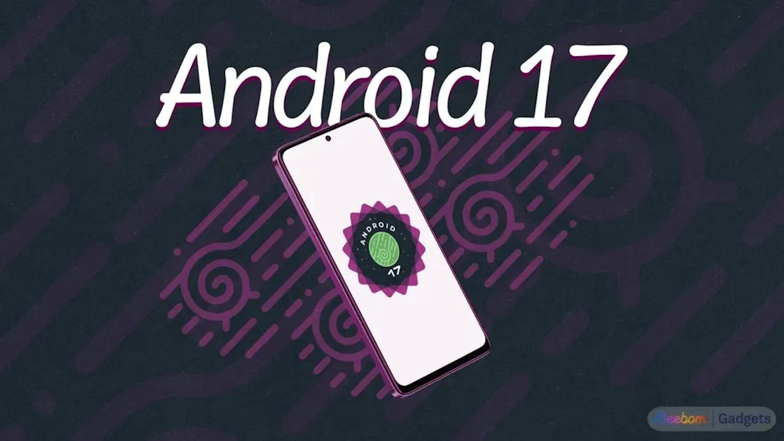 Android 17 logo open on a phone screen